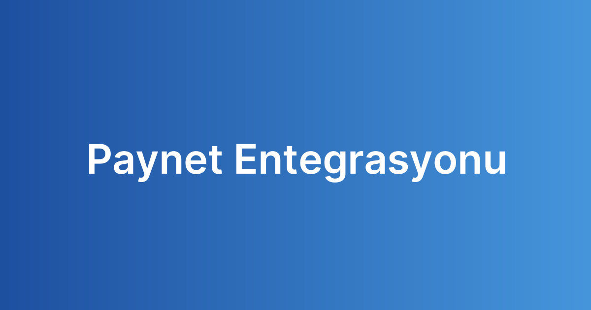 Paynet Entegrasyonu